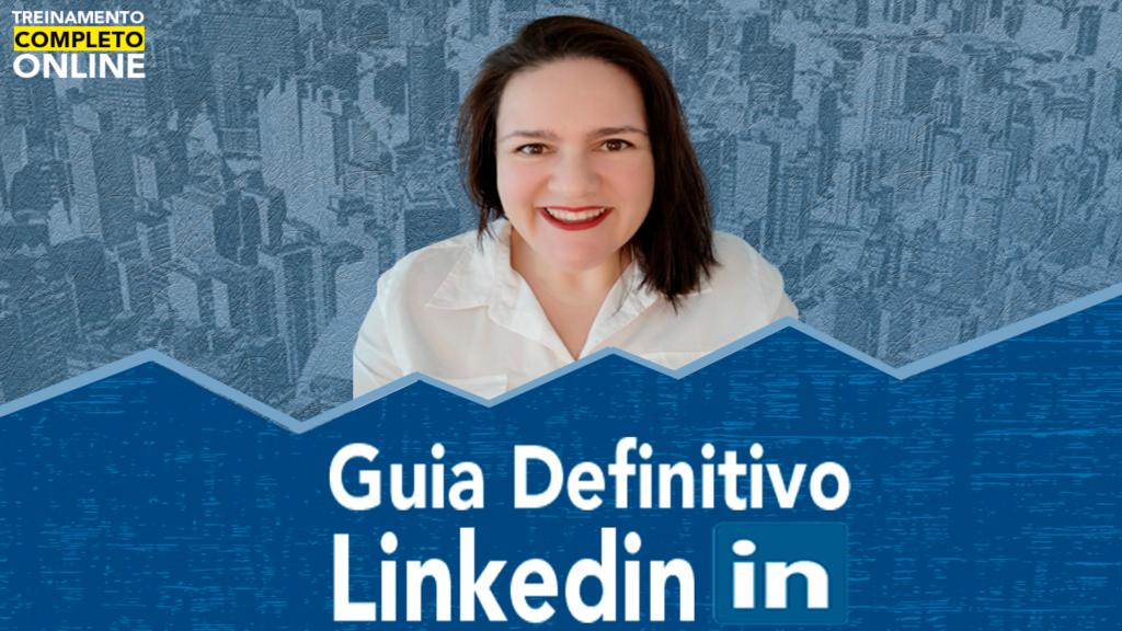 O Guia Definitivo de como Usar o Linkedin